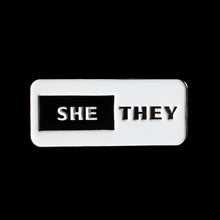 Load image into Gallery viewer, Pronouns Pin: SHE/THEY
